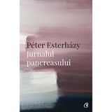 Jurnalul pancreasului, de Peter Esterhazy