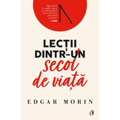 Lectii dintr-un secol de viata, de Edgar Morin