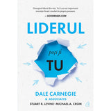 Liderul poti fi tu, de Dale Carnegie&Associates, Stuart R. Levine, Michael Crom, Dale Carnegie