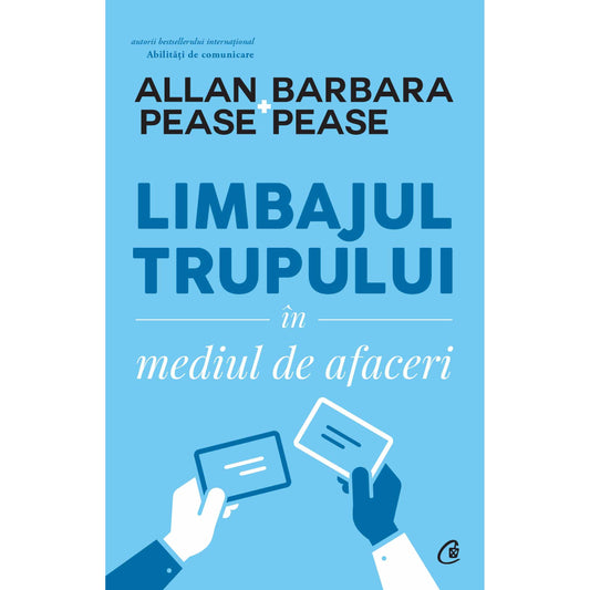 Limbajul trupului In mediul de afaceri, de Allan Pease, Barbara Pease