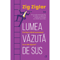 Lumea vazuta de sus, de Zig Ziglar