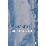 Lumi eterice, de Tatiana Tolstaia