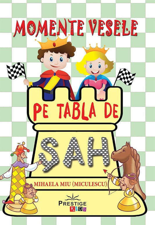 Momente vesele pe tabla de SAH, de Mihaela Miu (Miculescu)