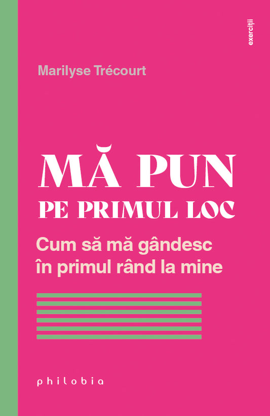 Ma pun pe primul loc: cum sa ma gandesc în primul rand la mine, de Marilyse Trecourt