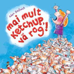 Mai mult ketchup, va rog, de Adam Bestwick