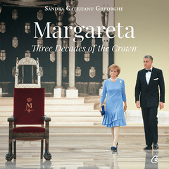 Margareta. Three Decades of the Crown, de Sandra Gatejeanu-Gheorghe