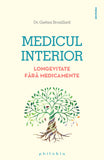 Medicul interior. Longevitate fara medicamente, de Dr. Gaetan Brouillard