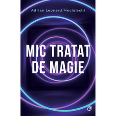 Mic tratat de magie, de Adrian Leonard Mociulschi