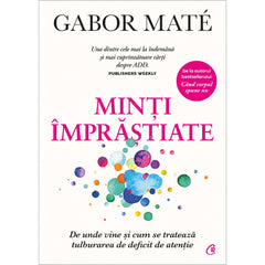 Minti Imprastiate, de Gabor Mate