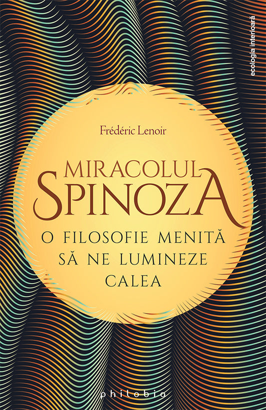 Miracolul Spinoza, de Frederic Lenoir