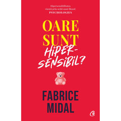 Oare sunt hipersensibil?, de Fabrice Midal