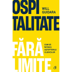 Ospitalitate fara limite, de Will Guidara