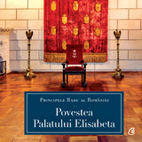 Povestea Palatului Elisabeta, de A.S.R. Principele Radu