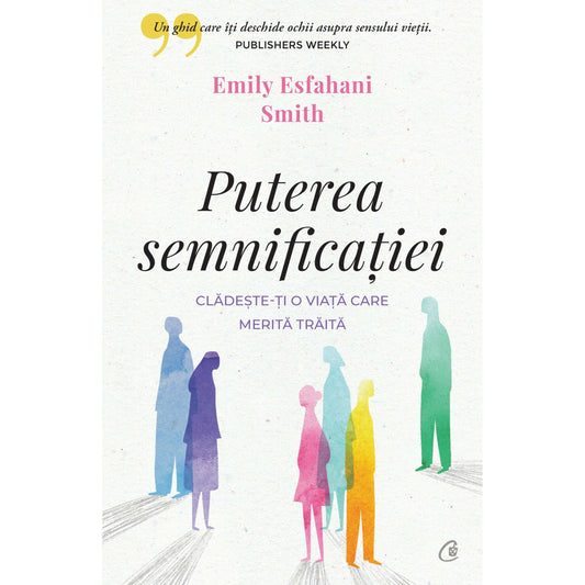 Puterea semnificatiei, de Emily Esfahani Smith