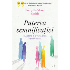 Puterea semnificatiei, de Emily Esfahani Smith