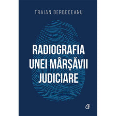 Radiografia unei marsavii judiciare, de Traian Berbeceanu