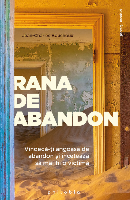 Rana de abandon: vindeca-ti angoasa de abandon si înceteaza sa mai fii o victima, de Jean-Charles Bouchoux