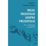 Rolul trecutului asupra prezentului, de Simona M. Vrabiescu Kleckner