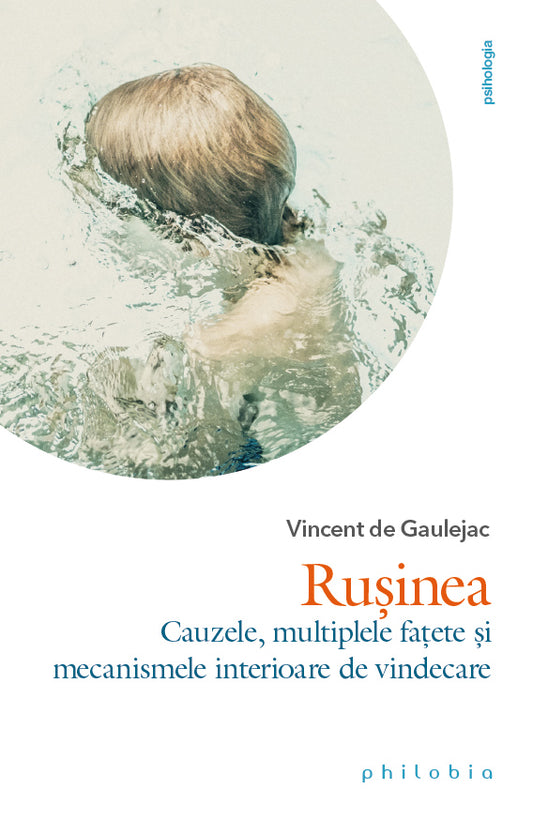 Rusinea: cauzele, multiplele fatete si mecanismele interioare de vindecare, de Vincent de Gaulejac