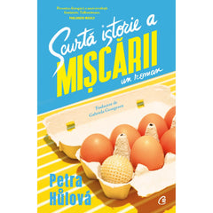 Scurta istorie a Miscarii, de Petra Hůlova
