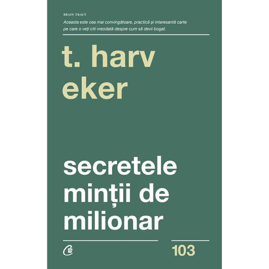 Secretele mintii de milionar, de Harv T. Eker
