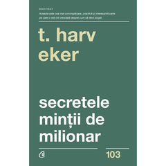 Secretele mintii de milionar, de Harv T. Eker