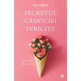Secretul casniciei fericite, de Zig Ziglar