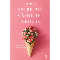 Secretul casniciei fericite, de Zig Ziglar