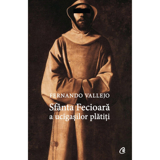 Sfanta Fecioara a ucigasilor platiti, de Fernando Vallejo
