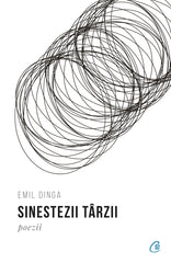 Sinestezii tarzii, de Emil Dinga