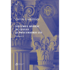 Sistemul banesc al leului si precursorii lui Vol. II, de Costin C. KiriTescu