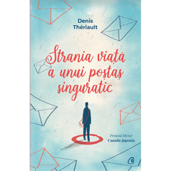 Strania viata a unui postas singuratic, de Denis Theriault