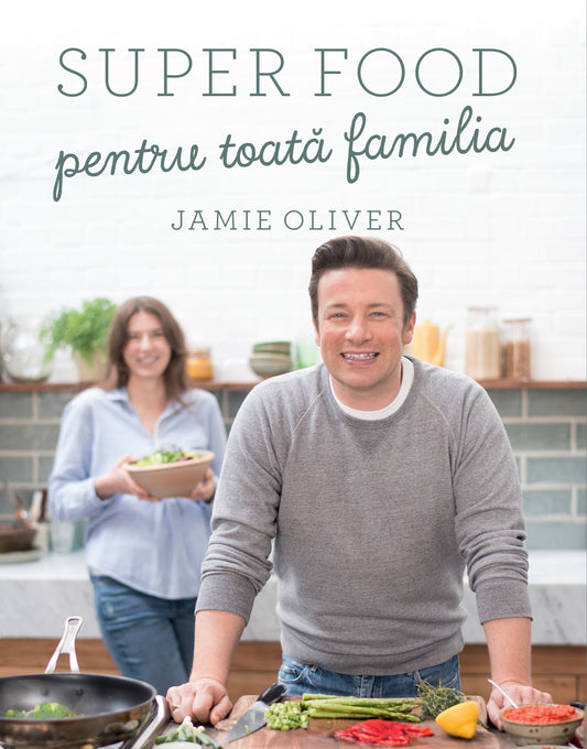 Super food pentru toata familia, de Jamie Oliver