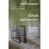 Taisul cuvintelor. O colectie de haikuuri | The Blade of Words. A Collection of Haikus, de Anca Stuparu, Marie Christine Katz