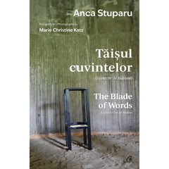 Taisul cuvintelor. O colectie de haikuuri | The Blade of Words. A Collection of Haikus, de Anca Stuparu, Marie Christine Katz