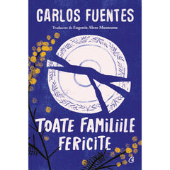 Toate familiile fericite, de Carlos Fuentes