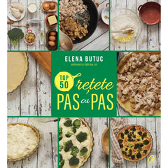 Top 50 retete pas cu pas, de Elena Butuc