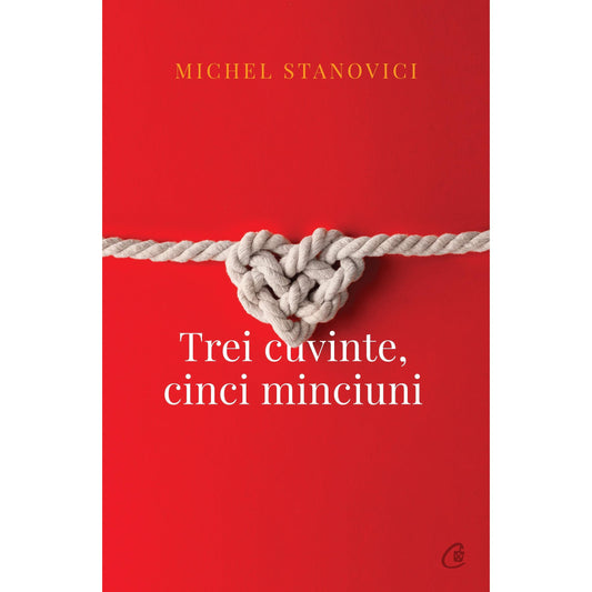 Trei cuvinte, de cinci minciuni, de Michel Stanovici