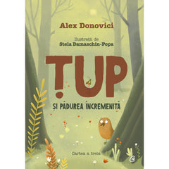 Tup si padurea Incremenita, de Alex Donovici, Stela Damaschin-Popa