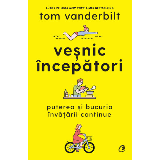 Vesnic Incepatori, de Tom Vanderbilt