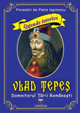 Vlad Tepes - Domnitorul Tarii Romanesti, de Petre Ispirescu