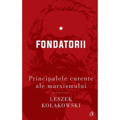 Principalele curente ale marxismului. Fondatorii, de Leszek Kołakowski