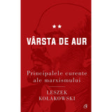 Principalele curente ale marxismului. Varsta de aur, de Leszek Kołakowski
