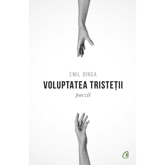 Voluptatea tristetii, de Emil Dinga