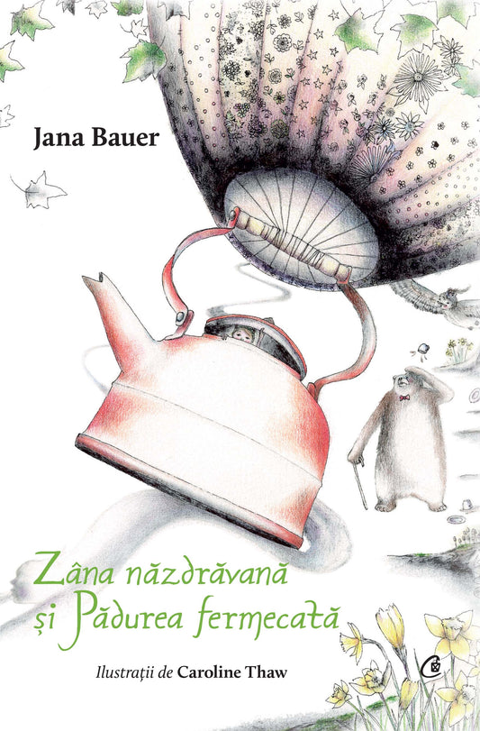 Zana nazdravana si Padurea fermecata, de Jana Bauer, Caroline Thaw