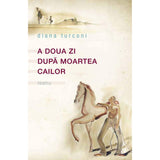 A doua zi dupa moartea cailor, de Diana Turconi - Publisol.ro
