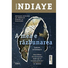 A mea e răzbunarea, de Marie NDiaye - Publisol.ro