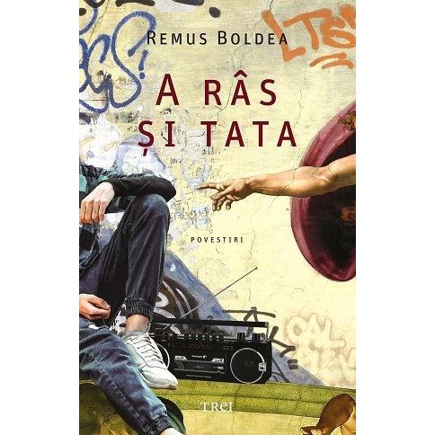 A râs și tata, de Remus Boldea - Publisol.ro