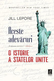 Aceste adevăruri. O istorie a Statelor Unite, de Jill Lepore - Publisol.ro