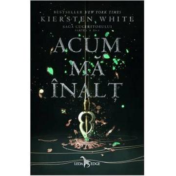 Acum ma inalt, de Kiersten White - Publisol.ro